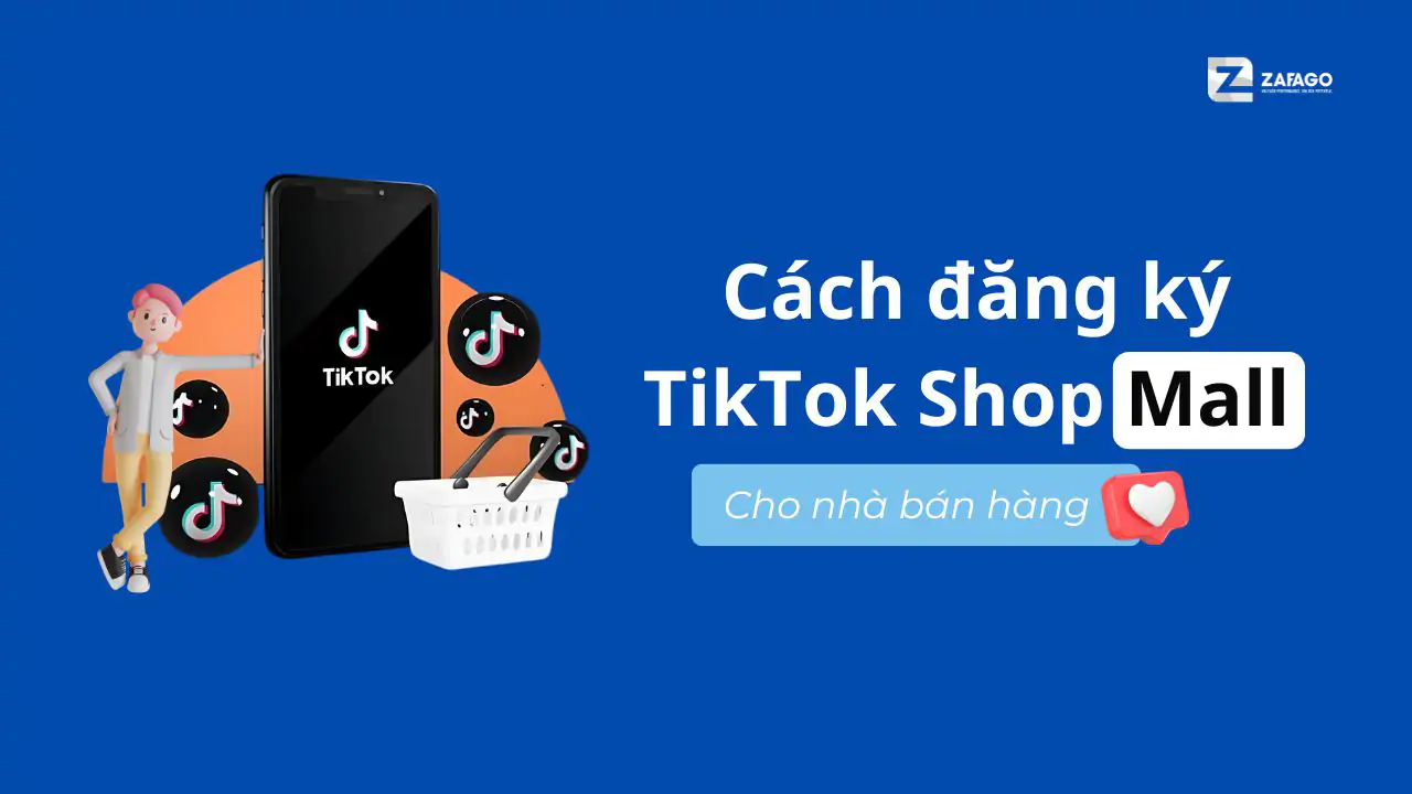 tiktok-shop-mall-la-gi-quyen-loi-va-quy-trinh-de-dang-ky-shop-mall